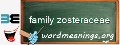 WordMeaning blackboard for family zosteraceae